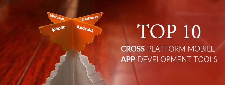 Top 10 Cross Platform mobile app development Tools